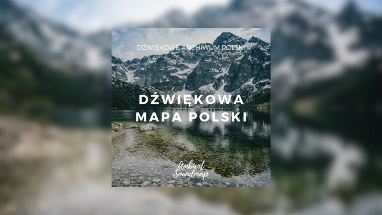 Dołącz do Dźwiękowej Mapy Polski!